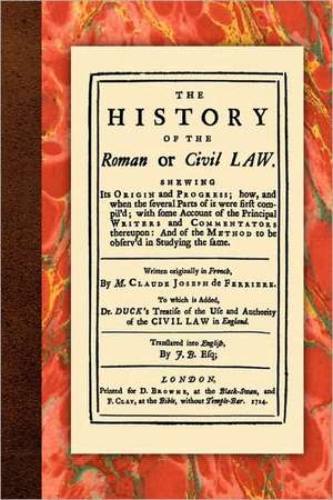 The History of the Roman or Civil Law de Claude Joseph de Ferriere