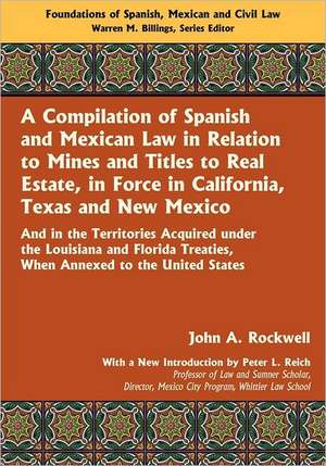 A Compilation of Spanish and Mexican Law de John A. Rockwell