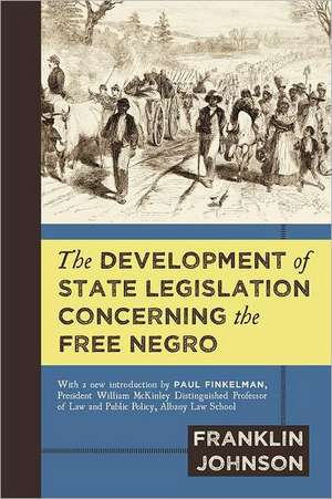 The Development of State Legislation Concerning the Free Negro de Franklin Johnson