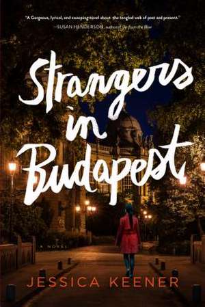 Strangers in Budapest de Jessica Keener