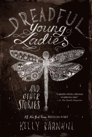 Dreadful Young Ladies and Other Stories de Kelly Barnhill