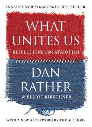 What Unites Us de Dan Rather