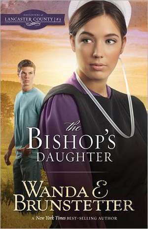 The Bishop's Daughter de Wanda E. Brunstetter