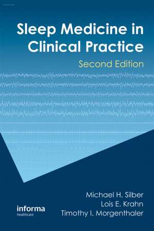 Sleep Medicine in Clinical Practice de Michael H. Silber