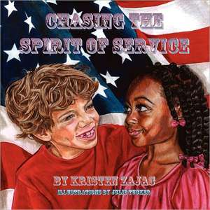 Chasing the Spirit of Service de Kristen Zajac