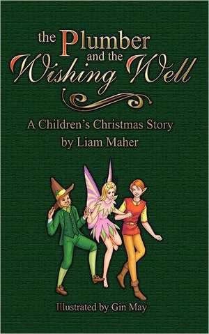 The Plumber and the Wishing Well de LIam Maher