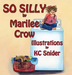 So Silly de Marilee Crow