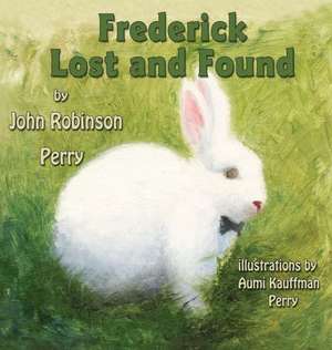 Frederick Lost and Found de John Robinson Perry