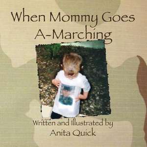 When Mommy Goes A-Marching de Anita Quick