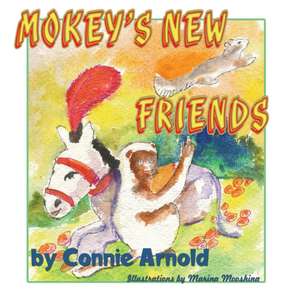 Mokey's New Friends de Connie Arnold