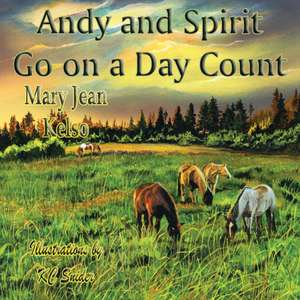 Andy and Spirit Go on a Day Count de Mary Jean Kelso