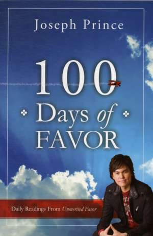 100 Days of Favor de Joseph Prince