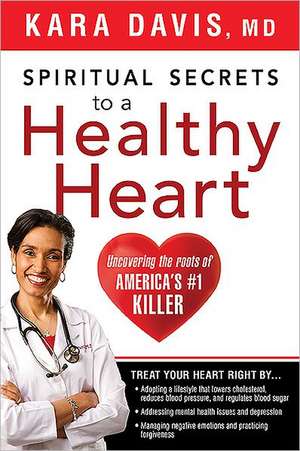 Spiritual Secrets to a Healthy Heart de Kara Davis