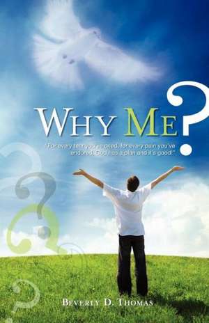 Why Me? de Beverly D. Thomas