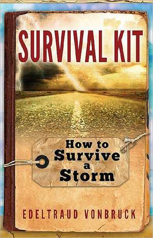 Survival Kit: How to Survive a Storm de Edeltraud Von Bruck