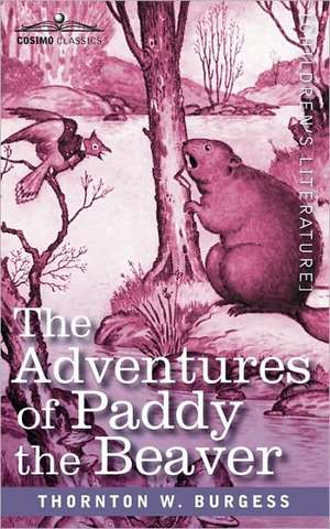 The Adventures of Paddy the Beaver de Thornton W. Burgess