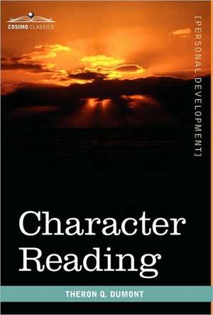 Character Reading de Theron Q. Dumont