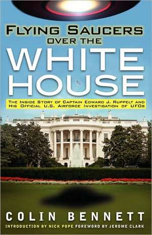 Flying Saucers Over the White House de Colin Bennett