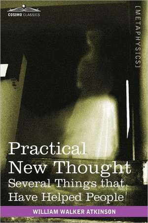 Practical New Thought de William Walker Atkinson