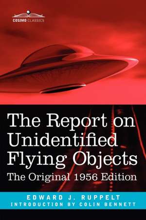 The Report on Unidentified Flying Objects: The Original 1956 Edition de Edward J. Ruppelt