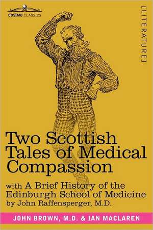 Two Scottish Tales of Medical Compassion de M. D. John Brown