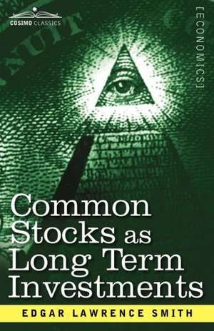 Common Stocks as Long Term Investments de Edgar Lawrence Smith