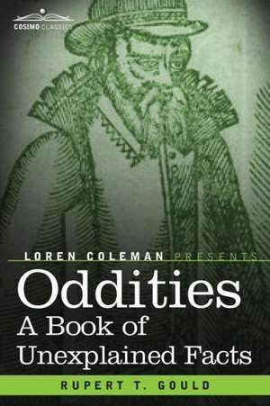 Oddities: A Book of Unexplained Facts de Rupert T. Gould