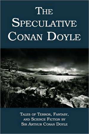 The Speculative Conan Doyle de Arthur Conan Doyle