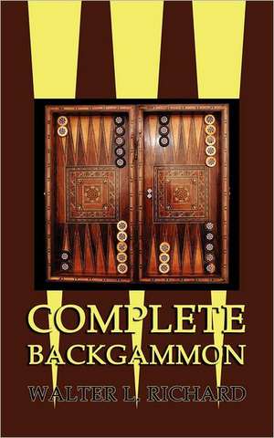 Complete Backgammon de Walter L. Richard