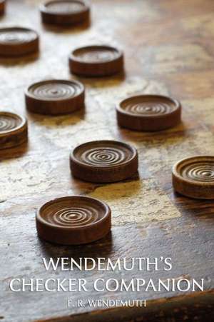 Wendemuth's Checker Companion (Checkers Guide) de F. R. Wendemuth