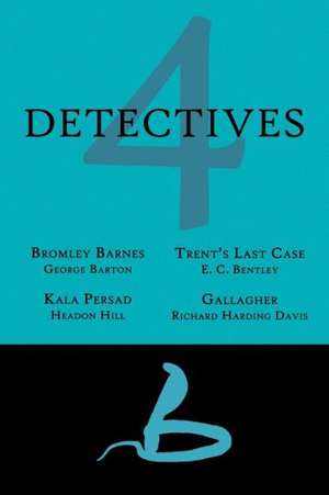 4 Detectives: Bromley Barnes / Trent's Last Stand / Kala Persad / Gallagher de George Barton