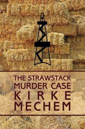 The Strawstack Murder Case (a Frame for Murder) de Kirke Field Mechem