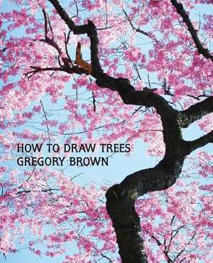 How to Draw Trees (Facsimile Reprint) de Gregory Brown