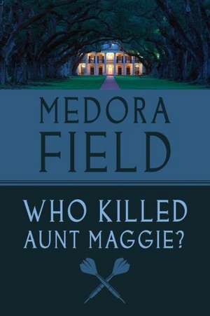 Who Killed Aunt Maggie? de Medora Field Perkerson