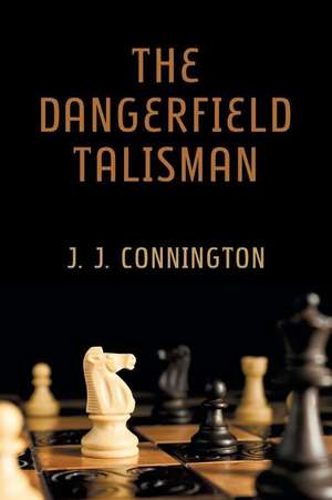 The Dangerfield Talisman de J. J. Connington