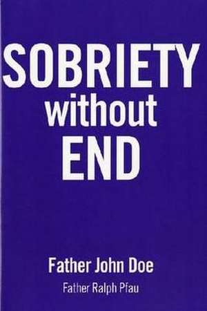 Sobriety without End de Father John Doe