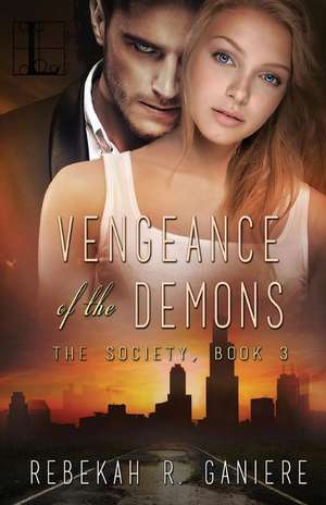 Vengeance of the Demons de Rebekah R. Ganiere