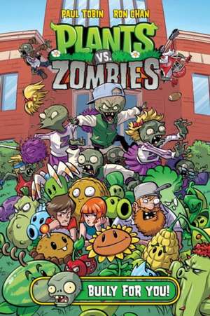 Plants vs. Zombies Volume 3: Bully for You de Paul Tobin