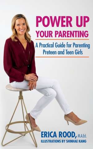 Power Up Your Parenting de Erica M. Rood