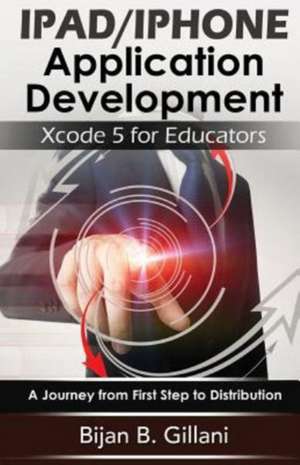 Developing Educational Applications for iPad and iPhone de Bijan B. Gillani