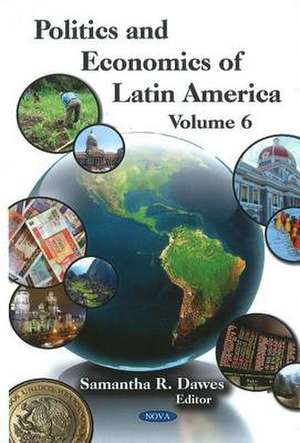 Politics and Economics of Latin America de Samantha R. Dawes