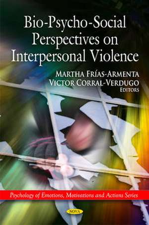 Bio-Psycho-Social Perspectives on Interpersonal Violence de Martha Frias-Armenta