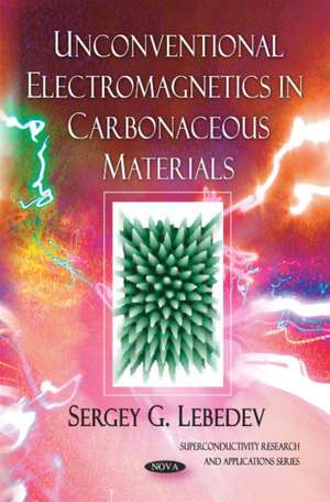 Unconventional Electromagnetics in Carbonaceous Materials de Sergey G Lebedev