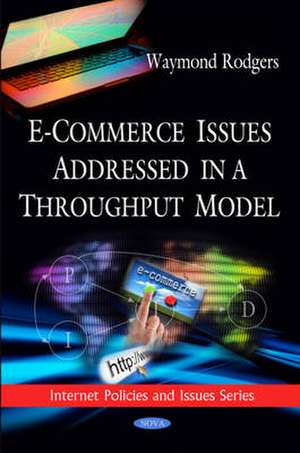 E-Commerce Issues Addressed in a Throughput Model de Waymond Rodgers