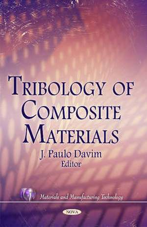 Tribology of Composite Materials de J. Paulo Davim