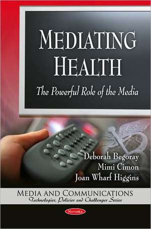 Mediating Health de Deborah Begoray