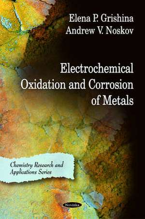 Electrochemical Oxidation & Corrosion of Metals de Elena P. Grishina