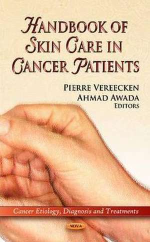 Handbook of Skin Care in Cancer Patients de Pierre Vereecken