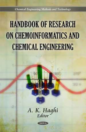 Handbook of Research on Chemoinformatics & Chemical Engineering de A. K. Haghi