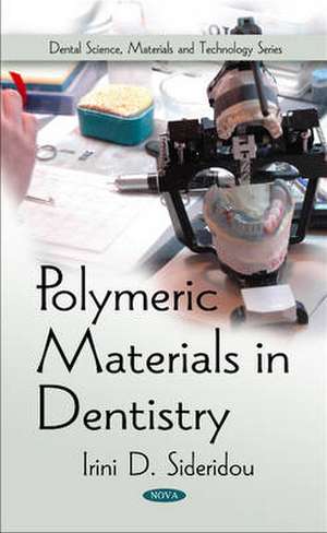 Polymeric Materials in Dentistry de Irini D Sideridou